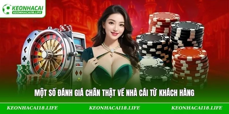 Một số đánh giá chân thật về nhà cái từ khách hàng